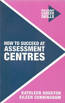 How to Succeed at Assessment Centres