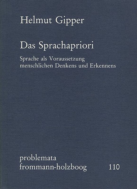 Das Sprachapriori. Sprache als Voraussetzung menschlichen Denkens und Erkennens