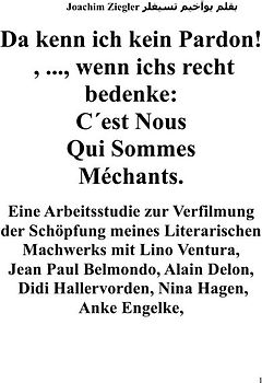 Da kenn ich kein Pardon! , ..., wenn ichs recht bedenke: C´est Nous Qui Sommes Méchants. Arbeitsstudie zur Verfilmung