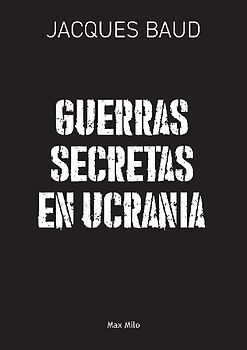 Guerras secretas en Ucrania