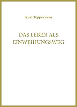 Das Leben als Einweihungsweg