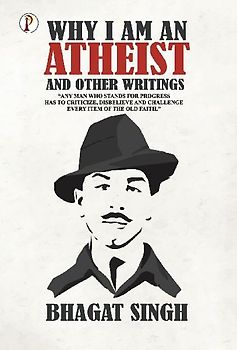 Why I am an Atheist and Other Writings