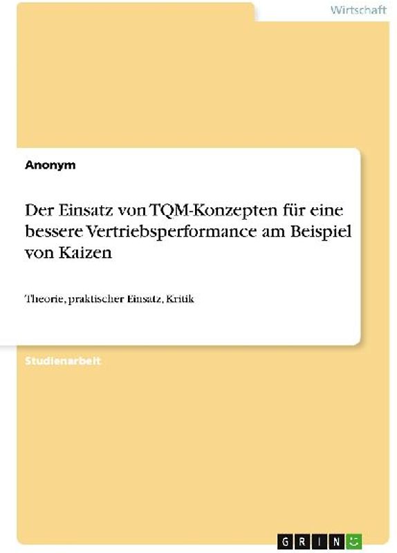 Der Einsatz von TQM-Konzepten für eine bessere Vertriebsperformance am Beispiel von Kaizen