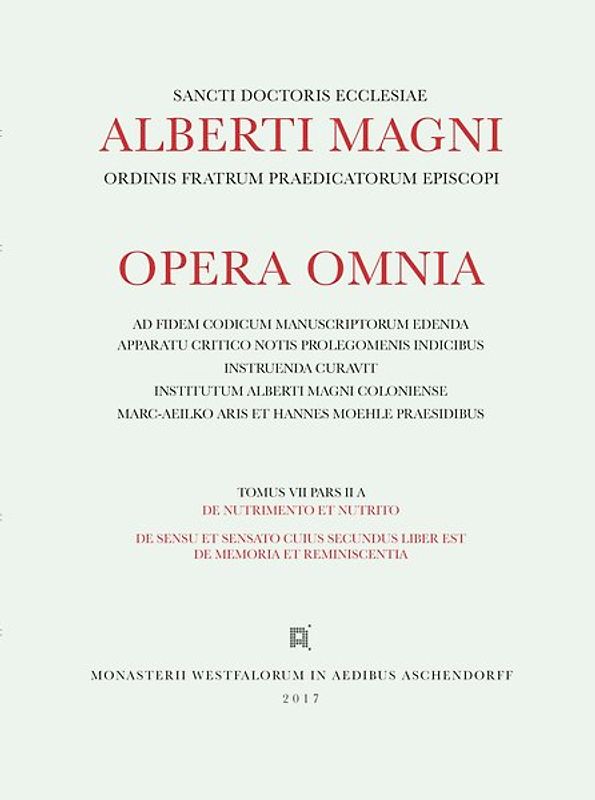 Alberti Magni opera omnia / De Nutrimento et Nutrito. De Sensu et Sensato. Suius secundus liber est de Memoria et Reminiscentia