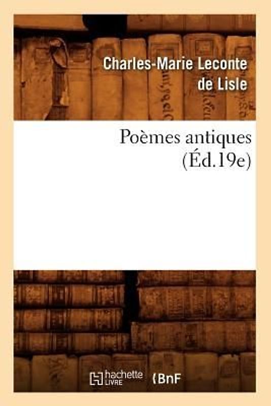 Poèmes Antiques (Éd.19e)