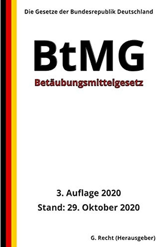 Betäubungsmittelgesetz - BtMG, 3. Auflage 2020