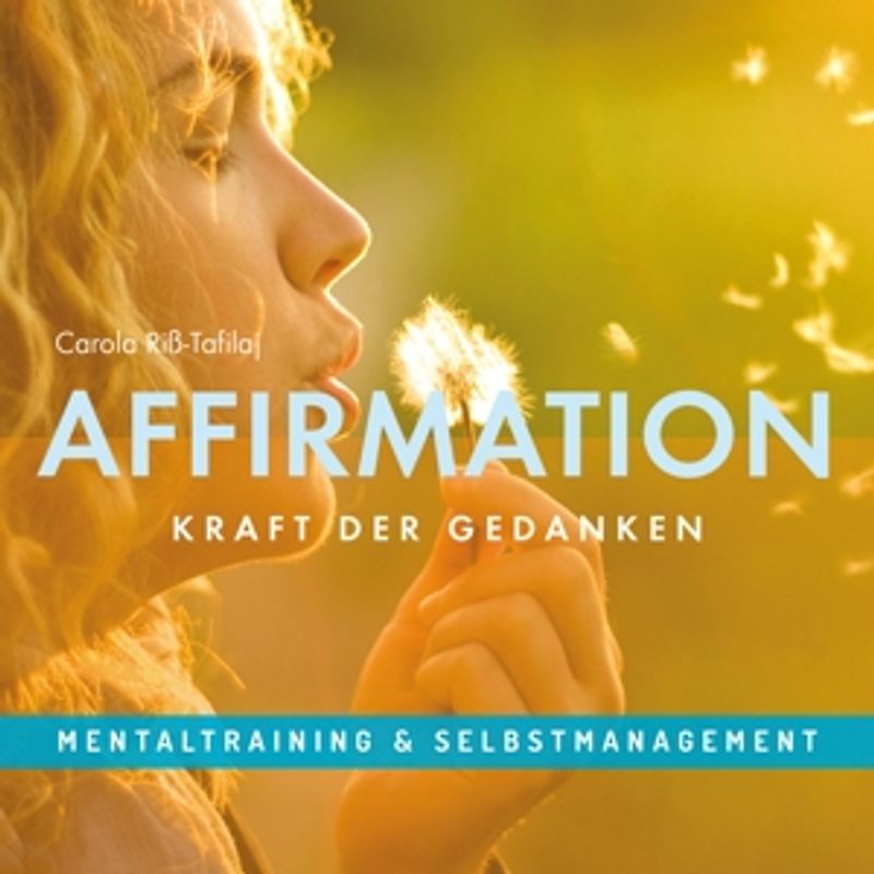 Riss-Tafilj,Carola - Affirmation-Kraft der Gedanken