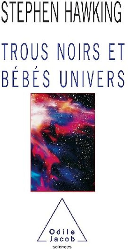 Trous noirs et bébés univers : Et autres essais (Odile Jacob) - Hawking, Stephen