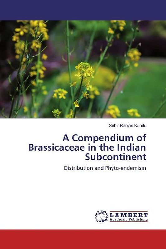 A Compendium of Brassicaceae in the Indian Subcontinent