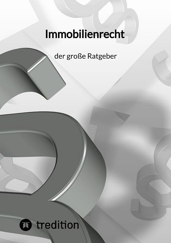 Immobilenrecht - der große Ratgeber