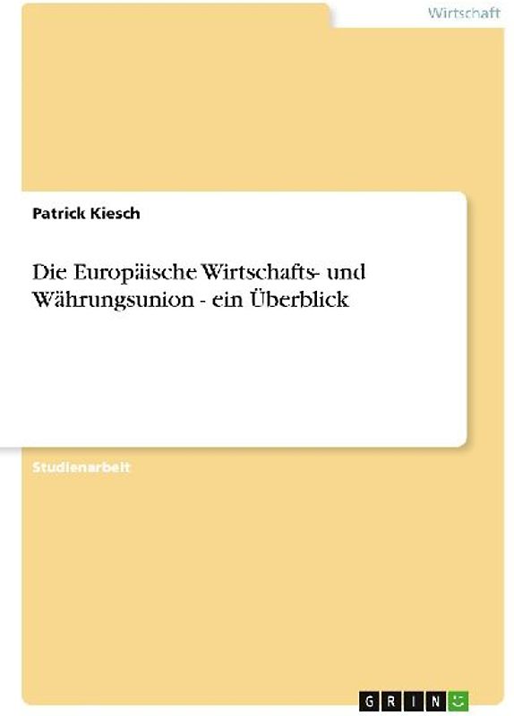 Die Europäische Wirtschafts- und Währungsunion - ein Überblick