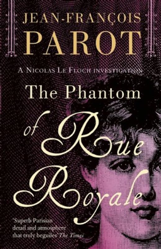 The Phantom of Rue Royale (A Nicolas Le Floch Investigation) - Parot Jean-Francois