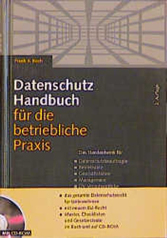 Datenschutz-Handbuch für die betriebliche Praxis. Das Standardwerk für Datenschutzbeauftragte, Betriebsräte, Geschäftsführer, Management, DV-Verantwortliche und deren Mitarbeiter