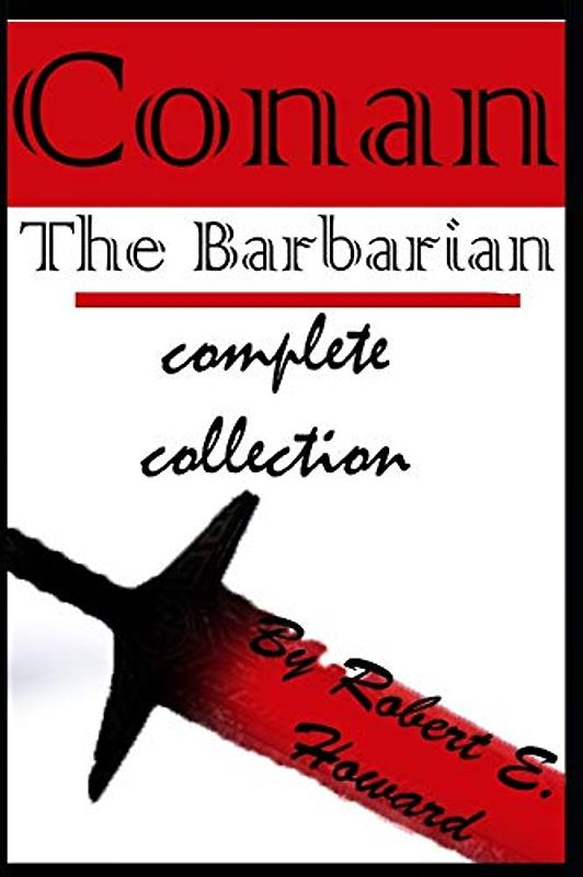 Conan: The Barbarian complete collection