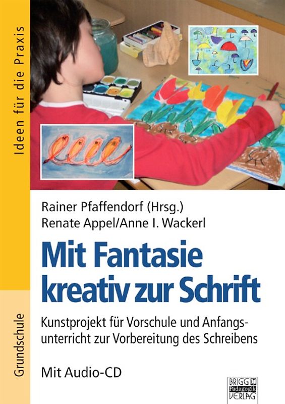 Mit Fantasie zur Schrift / Mit Fantasie kreativ zur Schrift