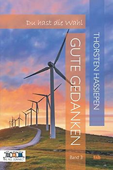 Gute Gedanken - Band 3: Du hast die Wahl (Gte Gedanken, Band 3)