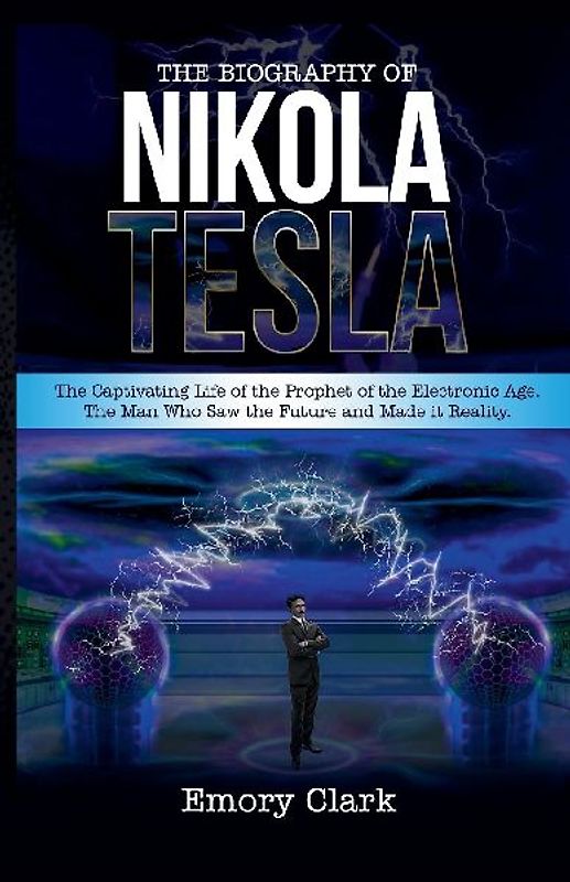 The Biography of Nikola Tesla