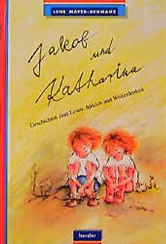Jakob und Katharina. Geschichten zum Lesen, Spielen und Weiterdenken
