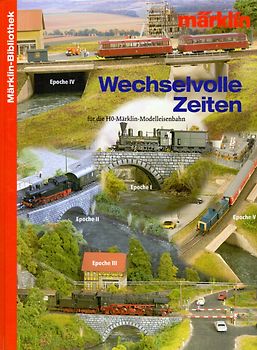 Märklin Bibliothek: Wechselvolle Zeiten für die HO-Märklin-Modelleisenbahn [Gebundene Ausgabe, Weltbild]