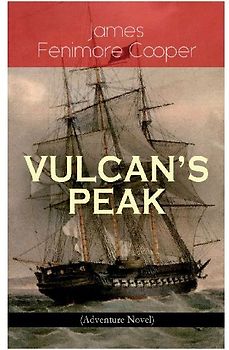 Vulcan's Peak - A Tale of the Pacific (Adventure Novel)