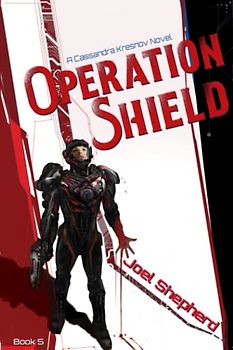 Operation Shield: (Cassandra Kresnov Book 5)
