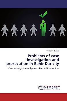 Problems of case investigation and prosecution in Bahir Dar city