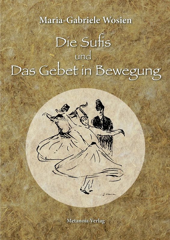 Die Sufis und Das Gebet in Bewegung
