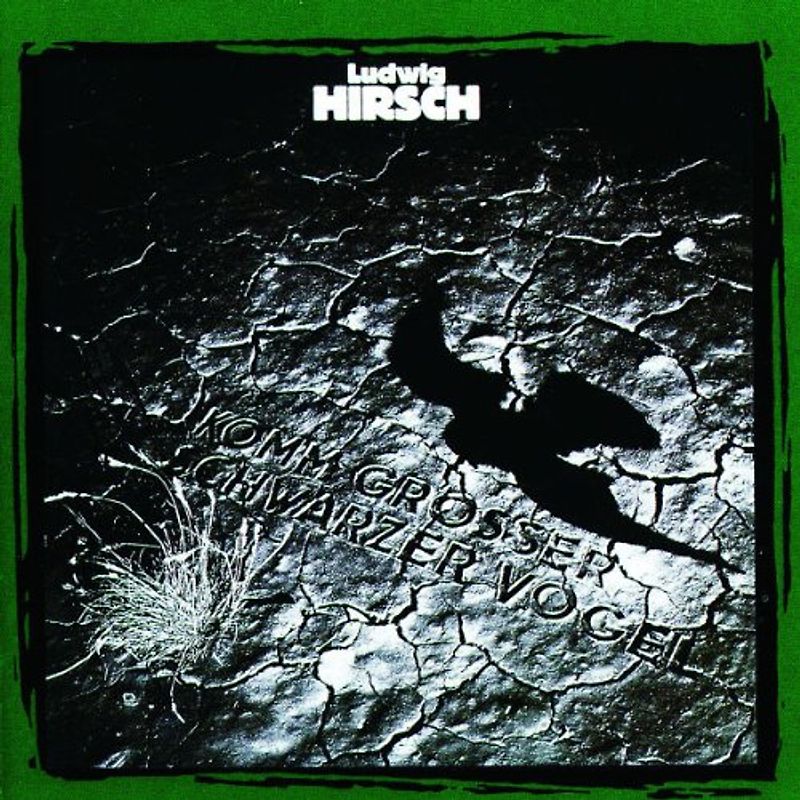Ludwig Hirsch - Komm,Grosser,Schwarzer Vogel