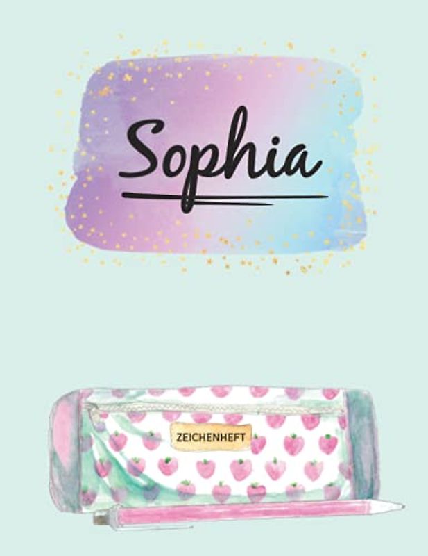 Name Sophia Personalisiert Geschenk: Schönes Skizzenbuch für Kinder mit Sophia's Namen ein Individualisiertes Buch mit Vorname Sophia zum Zeichnen und Malen das personalisierte Namensgeschenk