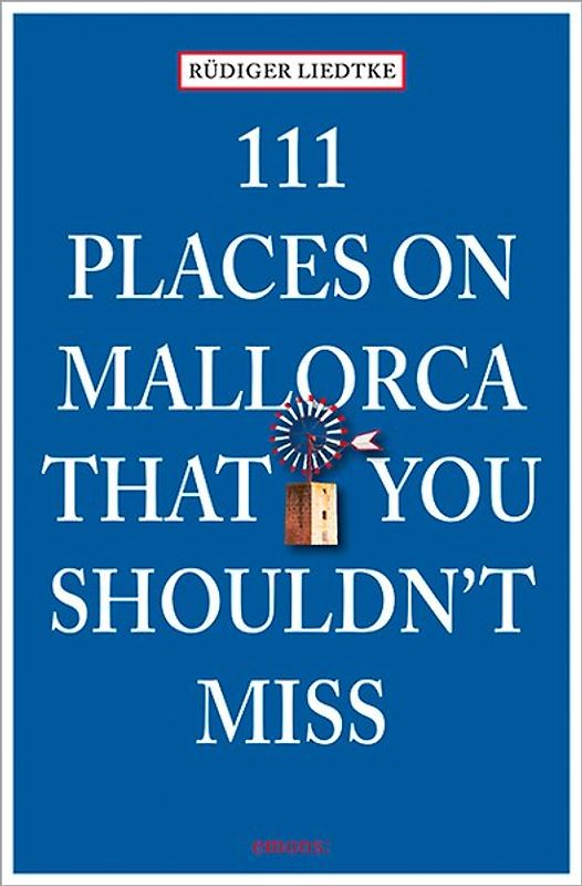 111 Places in Mallorca that you shouldn't miss