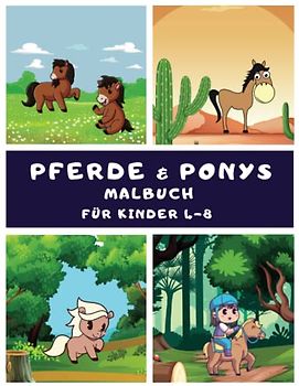 Pferde & Ponys Malbuch für Kinder 4-8: Viele niedliche Pferdeillustrationen für Mädchen und Jungen, die die wunderbare Welt dieser Tiere erkunden ... vielen Fakten, die man über sie lernen kann