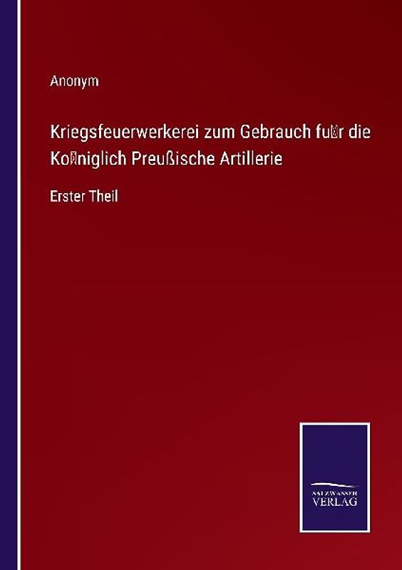 Kriegsfeuerwerkerei zum Gebrauch für die Königlich Preußische Artillerie