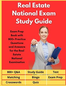 Real Estate National Exam Study Guide - Exam Prep Book with 800+ Practice Questions and Answers for the Real Estate National Examination