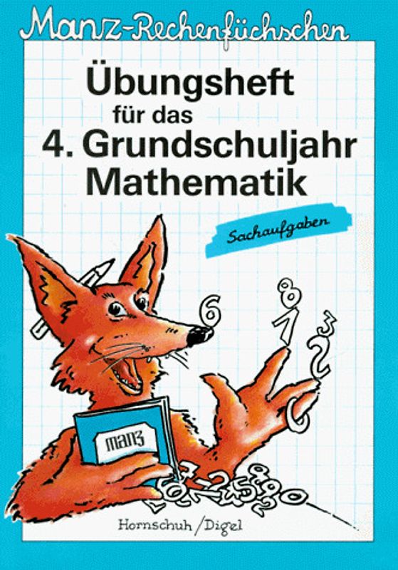 Manz-Rechenfüchschen. Übungsheft für das 4. Grundschuljahr Mathematik. Sachaufgaben