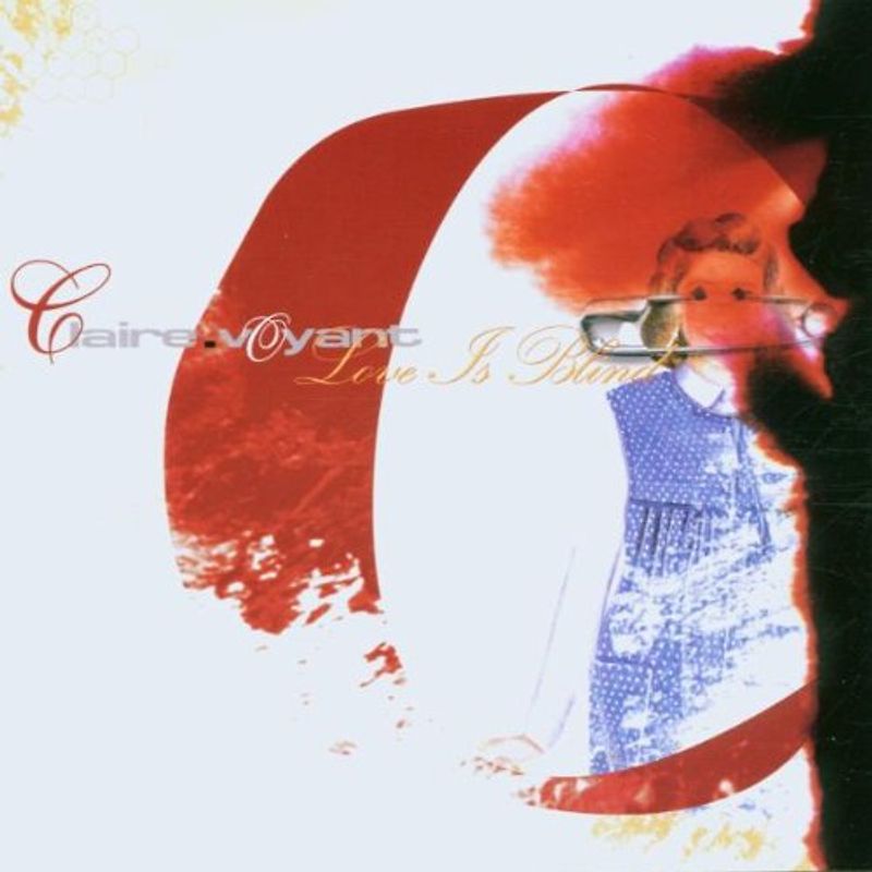 Claire Voyant - Love Is Blind