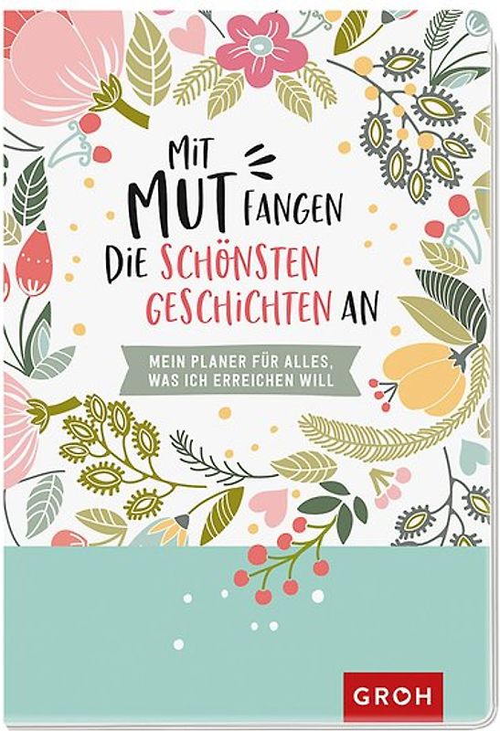 Mit Mut fangen die schönsten Geschichten an