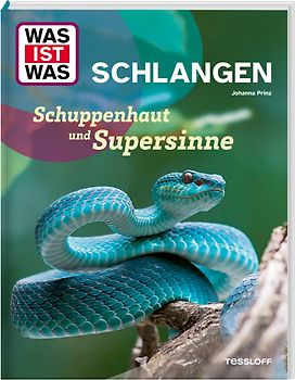 WAS IST WAS Schlangen. Schuppenhaut und Supersinne