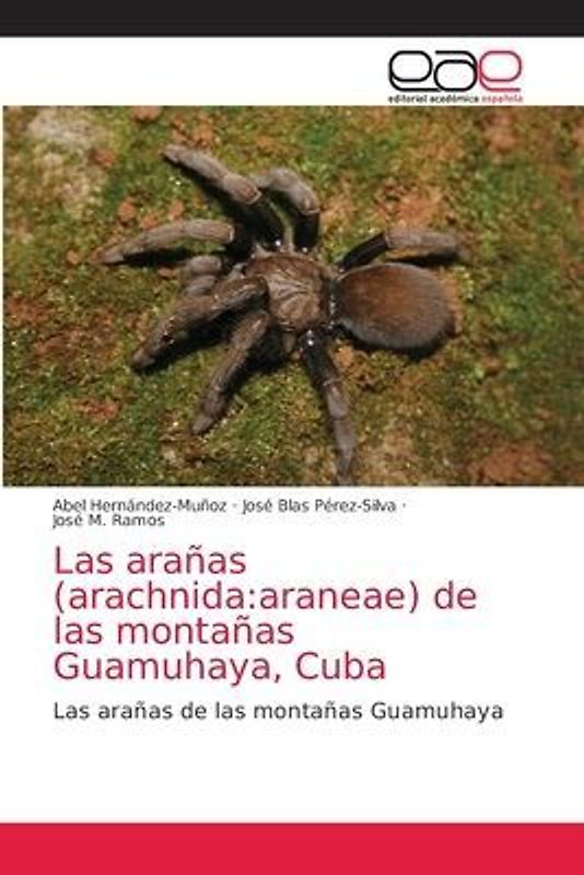 Las arañas (arachnida:araneae) de las montañas Guamuhaya, Cuba