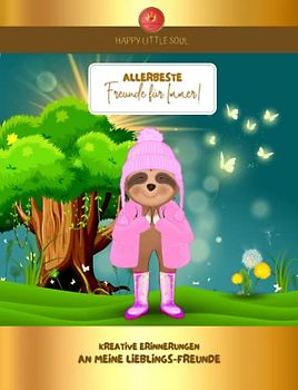 Allerbeste FREUNDE für Immer!: Kreative Erinnerungen an meine Lieblings-Freunde I Ab 5 Jahren: Frühlings-Edition for Girls