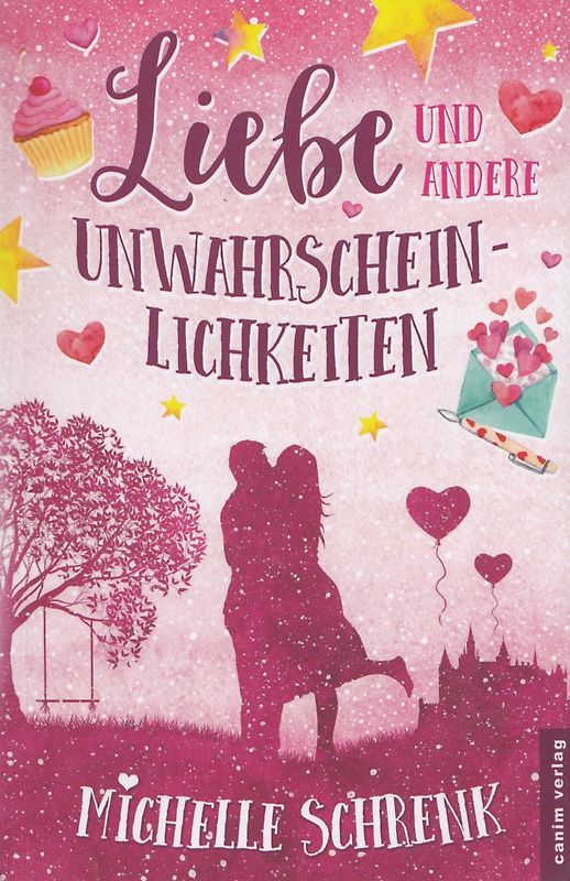 Liebe und andere Unwahrscheinlichkeiten - Michelle Schrenk [Taschenbuch]