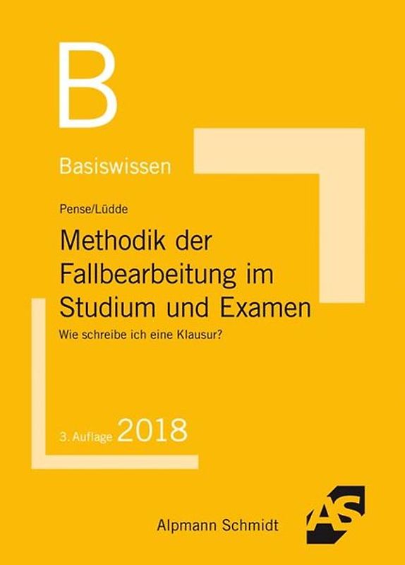 Basiswissen Methodik der Fallbearbeitung im Studium und Examen