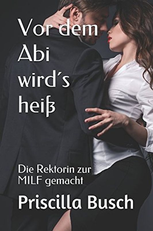 Vor dem Abi wird´s heiß: Die Rektorin zur MILF gemacht