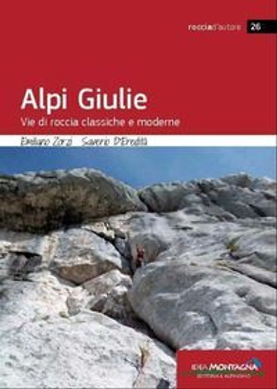 Alpi Giulie. Vie di roccia classiche e moderne