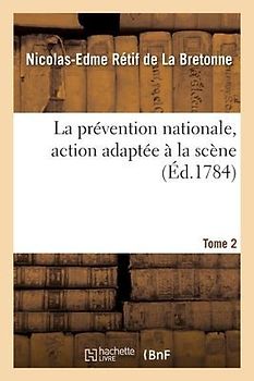 La Prévention Nationale, Action Adaptée À La Scène. Tome 2