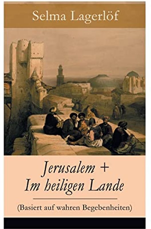 Jerusalem + Im heiligen Lande (Basiert auf wahren Begebenheiten): Das Schicksal der Bauern aus dem schwedischen Dalarna (Historische Romane)