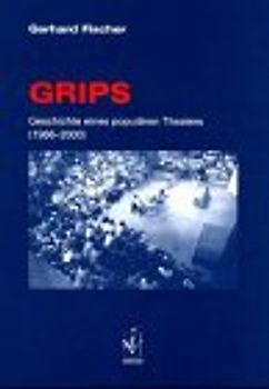 GRIPS. Geschichte eines populären Theaters (1966-2000)