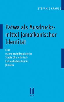 Patwa als Ausdrucksmittel jamaikanischer Identität