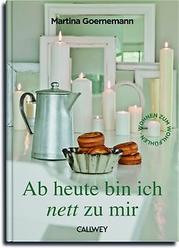 Ab heute bin ich nett zu mir