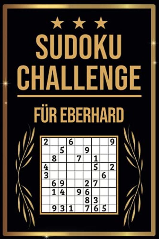 SUDOKU Challenge für Eberhard: Sudoku Buch I 300 Rätsel inkl. Anleitungen & Lösungen I Leicht bis Schwer I A5 I Tolles Geschenk für Eberhard