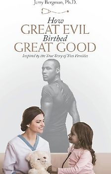 How Great Evil Birthed Great Good